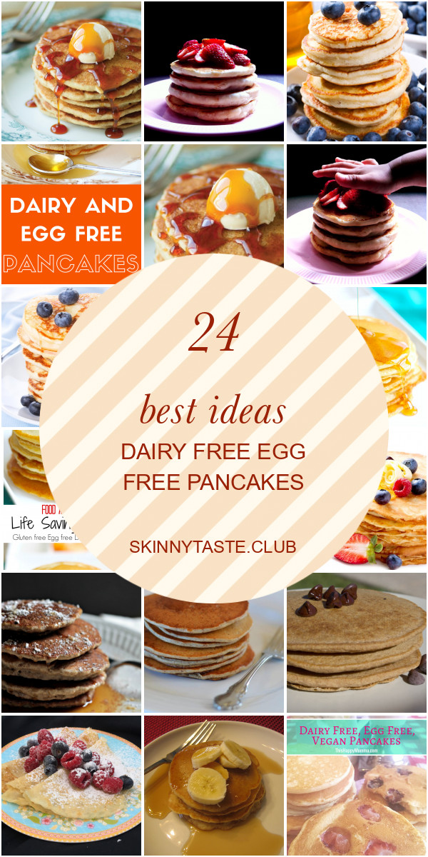 Dairy And Egg Free Pancakes
 24 Best Ideas Dairy Free Egg Free Pancakes Best Round Up