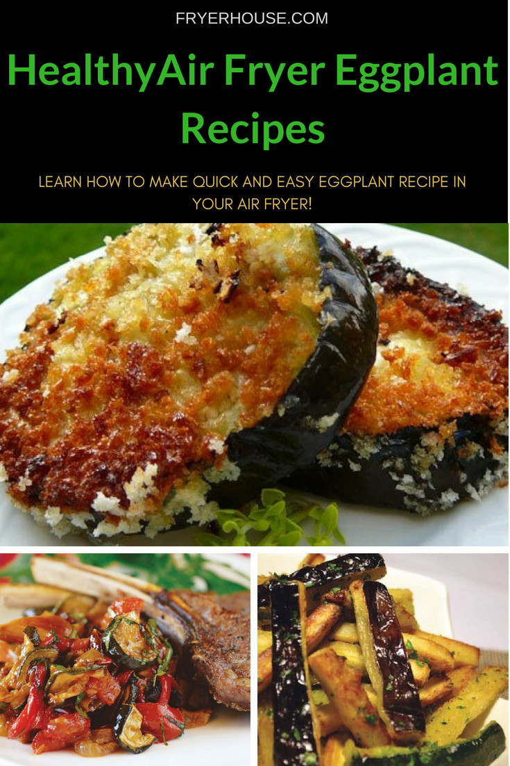 Air Fryer Eggplant
 Healthy Air Fryer Eggplant Recipes