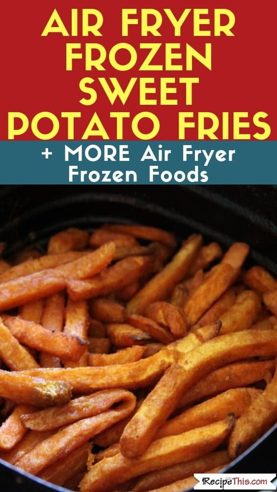 Air Fryer Sweet Potato Fries
 Air Fryer Frozen Sweet Potato Fries