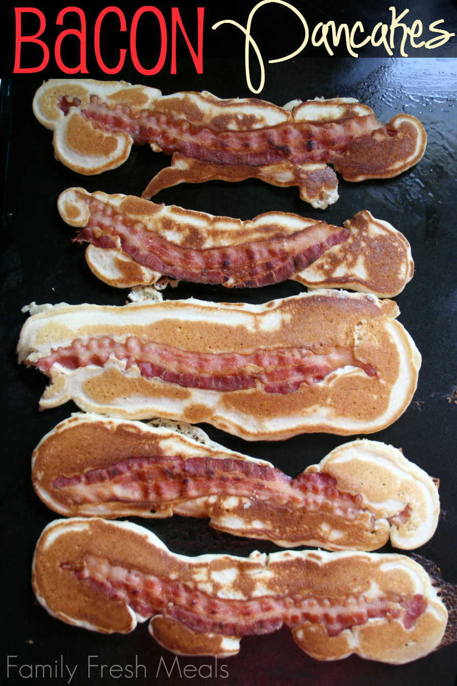 Bacon Pancakes Recipe
 Bacon Pancakes Family Fresh Meals