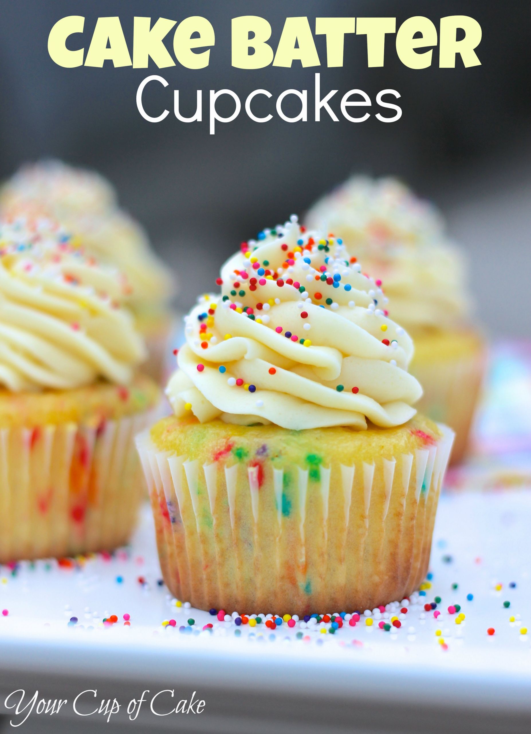 Birthday Cake Cupcake Recipe
 Cake Batter Cupcakes Your Cup of Cake