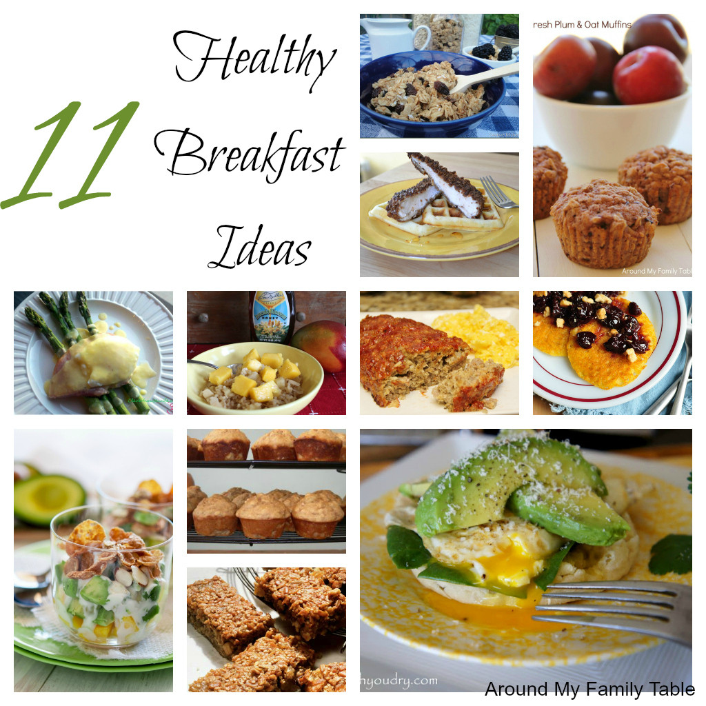 Breakfast Ideas Healthy
 11 Healthy Breakfast Ideas Around My Family Table