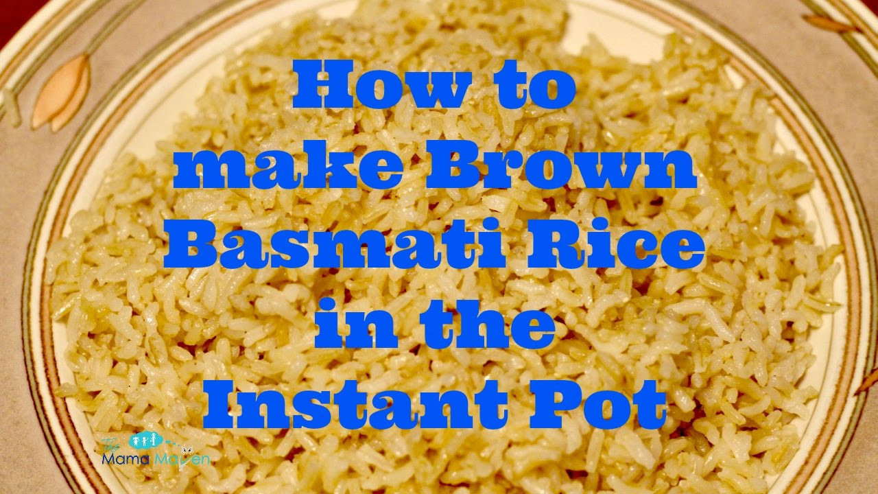 Brown Rice Instant Pot Recipe
 Make Brown Basmati Rice in the Instant Pot Recipe
