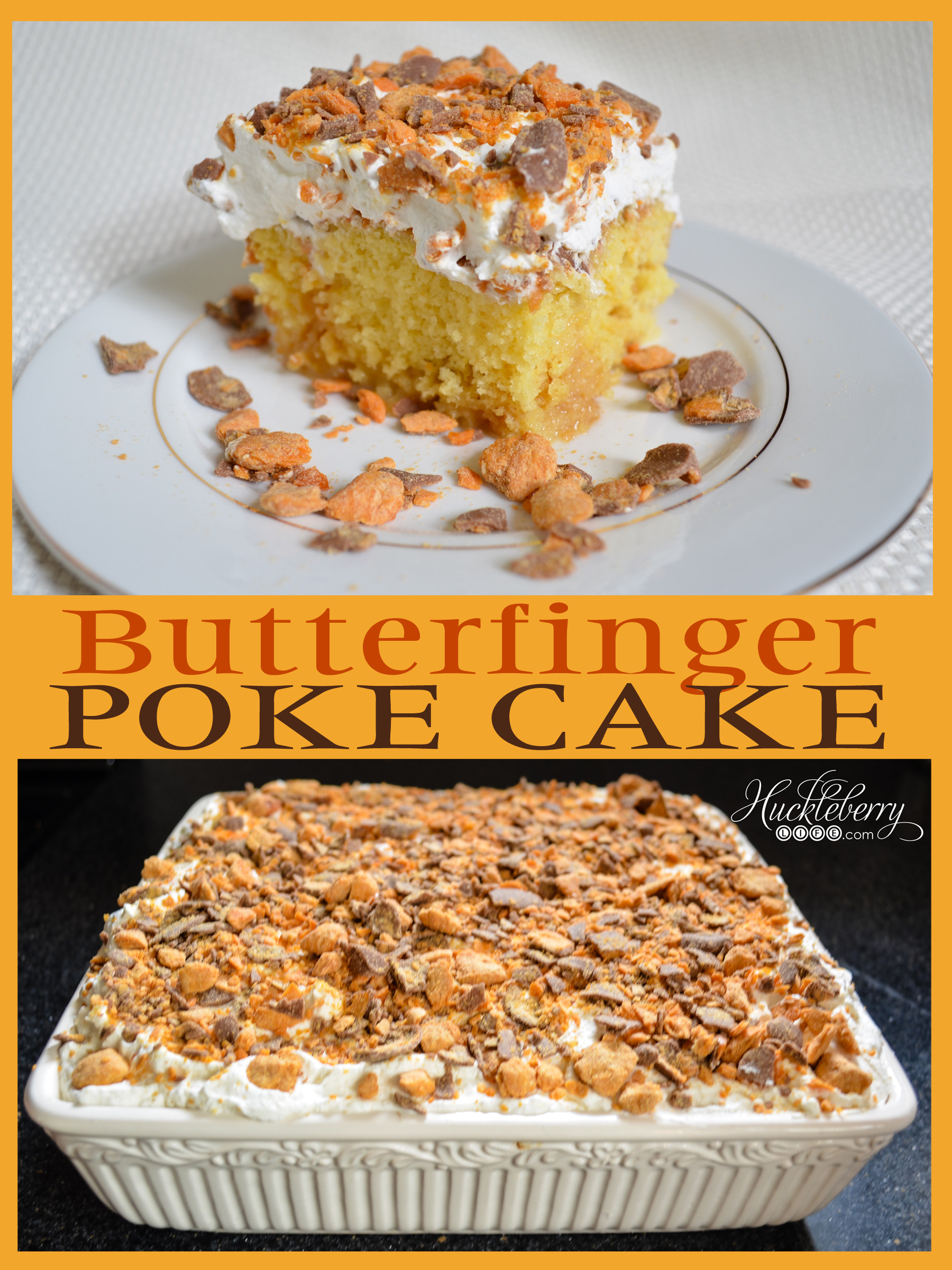 Butterfinger Poke Cake
 BUTTERFINGER POKE CAKE
