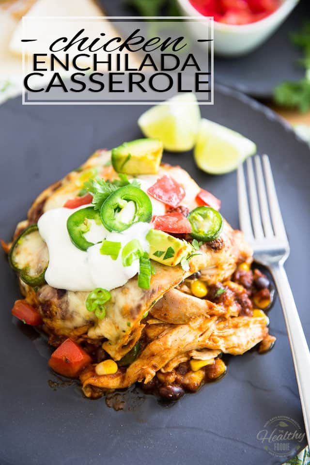 Chicken Enchilada Casserole With Flour Tortillas
 Chicken Enchilada Casserole • The Healthy Foo