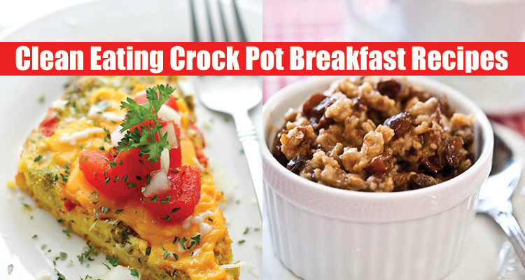 Clean Eating Recipes Breakfast
 Breakfast Clean Eating Crock Pot Recipes