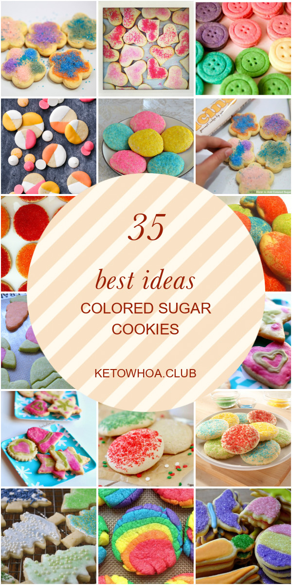 Colored Sugar Cookies
 35 Best Ideas Colored Sugar Cookies Best Round Up Recipe