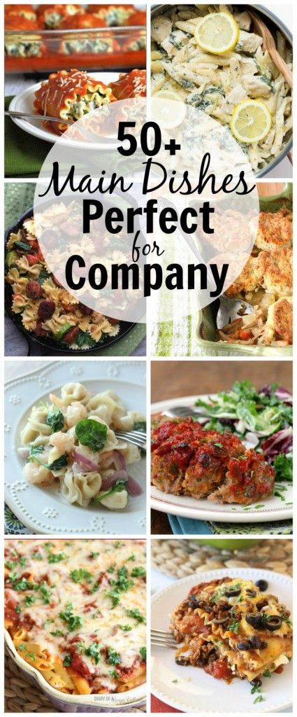 Company Dinner Ideas
 50 Main Dishes Perfect for pany