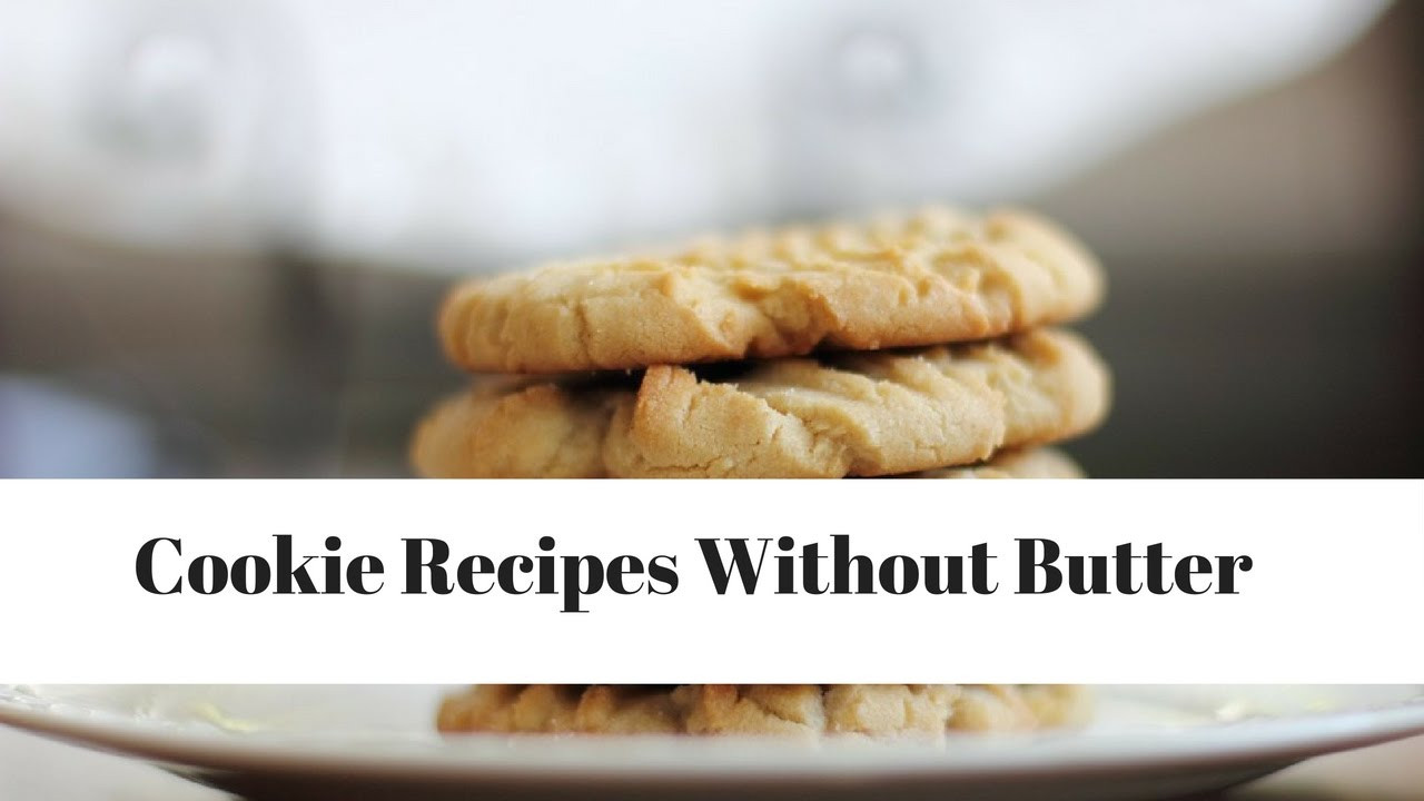Cookies Without Butter
 Cookie Recipes Without Butter
