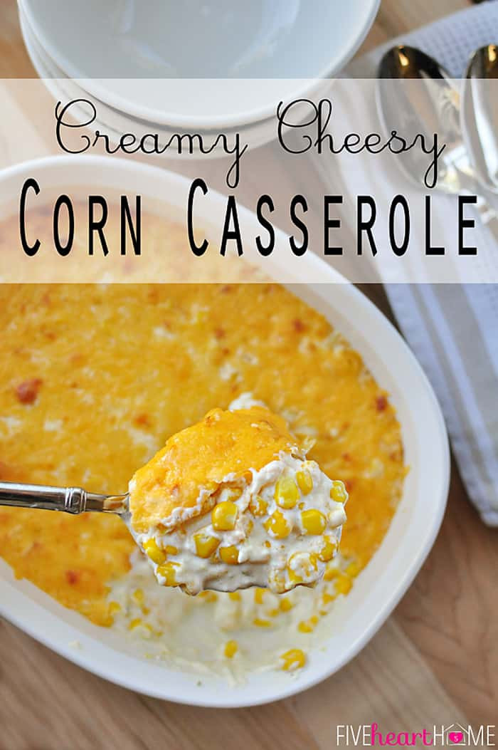 Corn Cheese Recipe
 Creamy Cheesy Corn Casserole • FIVEheartHOME