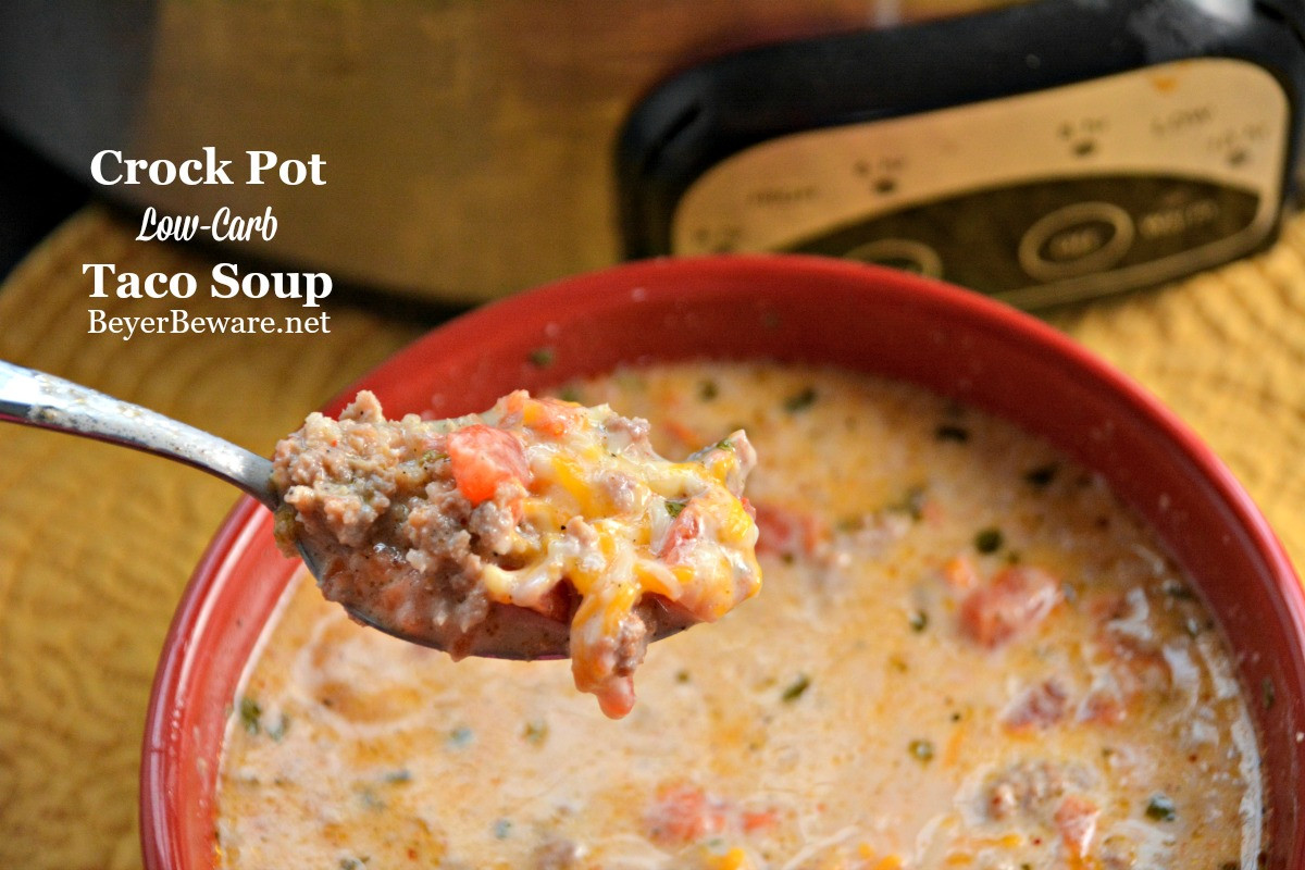 Crock Pot Recipes Low Carb
 Crock Pot Low Carb Taco Soup Beyer Beware
