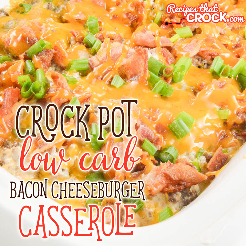 Crock Pot Recipes Low Carb
 Crock Pot Low Carb Bacon Cheeseburger Casserole Recipes