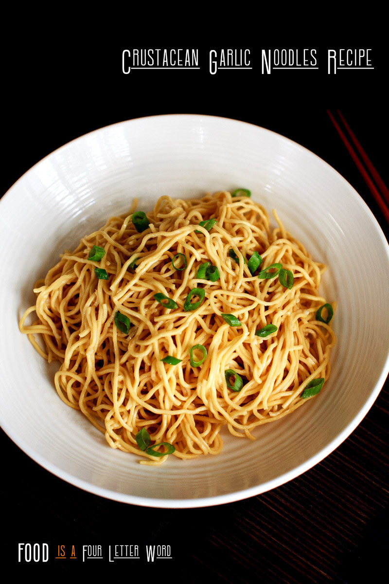 Crustacean Garlic Noodles Recipe
 Crustacean AnQi Thang Long Garlic Noodles Recipe