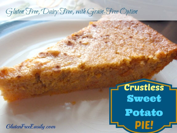 Dairy Free Sweet Potato Pie
 Crustless Sweet Potato Pie Recipe Gluten Free with Grain