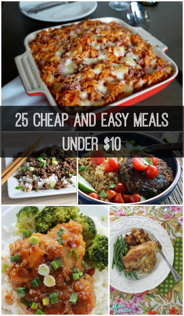Easy And Cheap Dinner Ideas
 25 Cheap and Easy Meals under $10