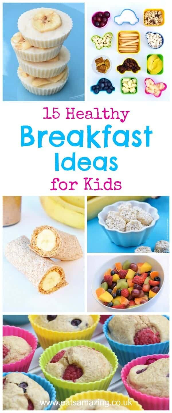 Easy Breakfast Ideas For Kids
 15 Healthy Breakfast Ideas for Kids Eats Amazing
