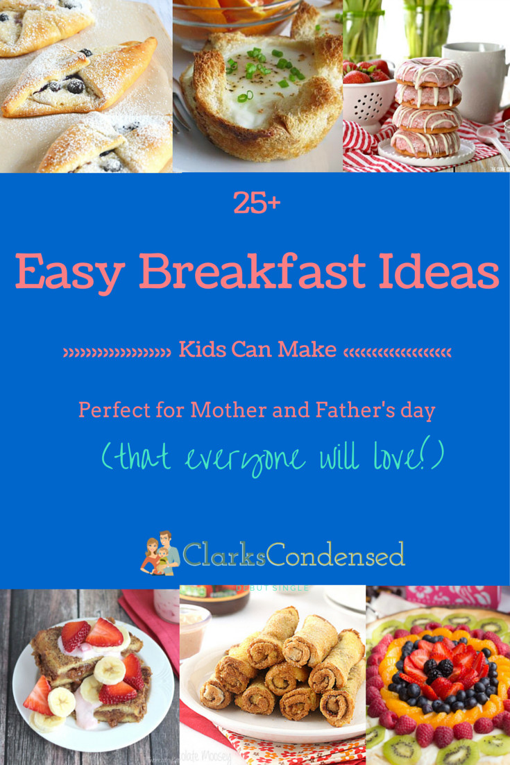 Easy Breakfast Ideas For Kids
 25 Easy Breakfast Ideas for Kids to Make
