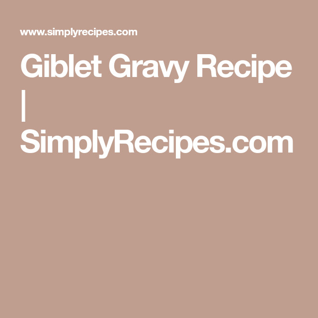 Easy Giblet Gravy Recipe With Cream Of Chicken Soup
 Giblet Gravy Recipe