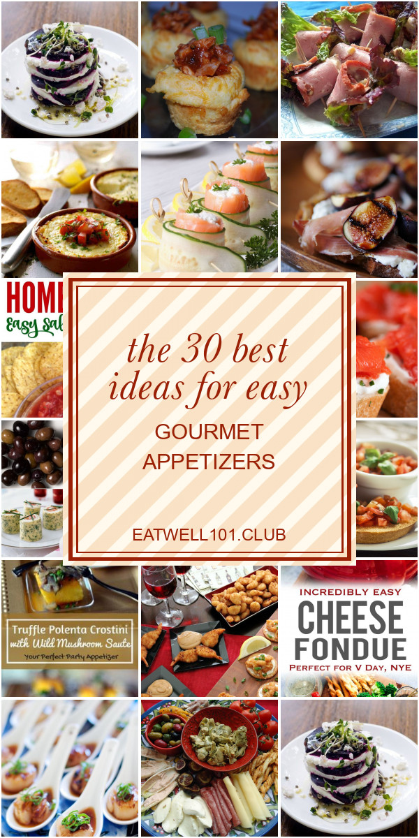 Easy Gourmet Appetizers
 The 30 Best Ideas for Easy Gourmet Appetizers Best Round
