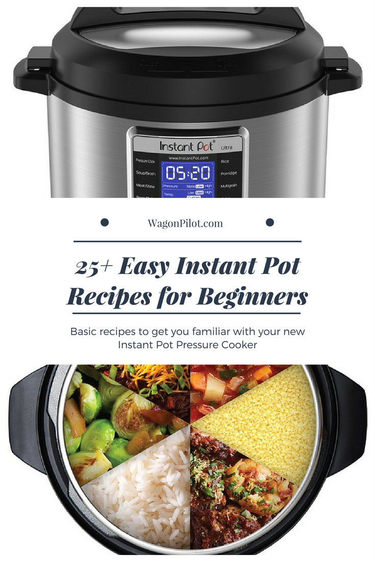 Easy Instant Pot Recipes
 25 Easy Instant Pot Recipes for Beginners Wagon Pilot