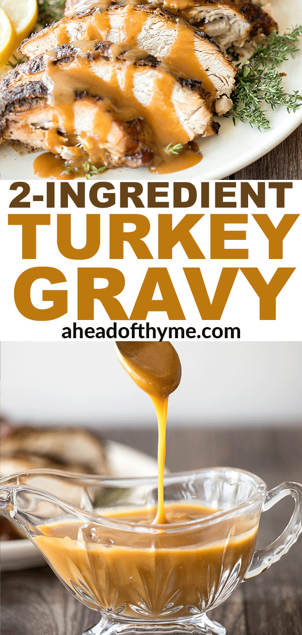 Easy Make Ahead Turkey Gravy
 Easy 2 Ingre nt Turkey Gravy
