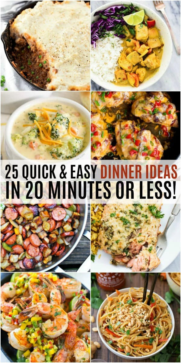 Easy Quick Dinners
 25 Quick and Easy Dinner Ideas in 20 Minutes or Less