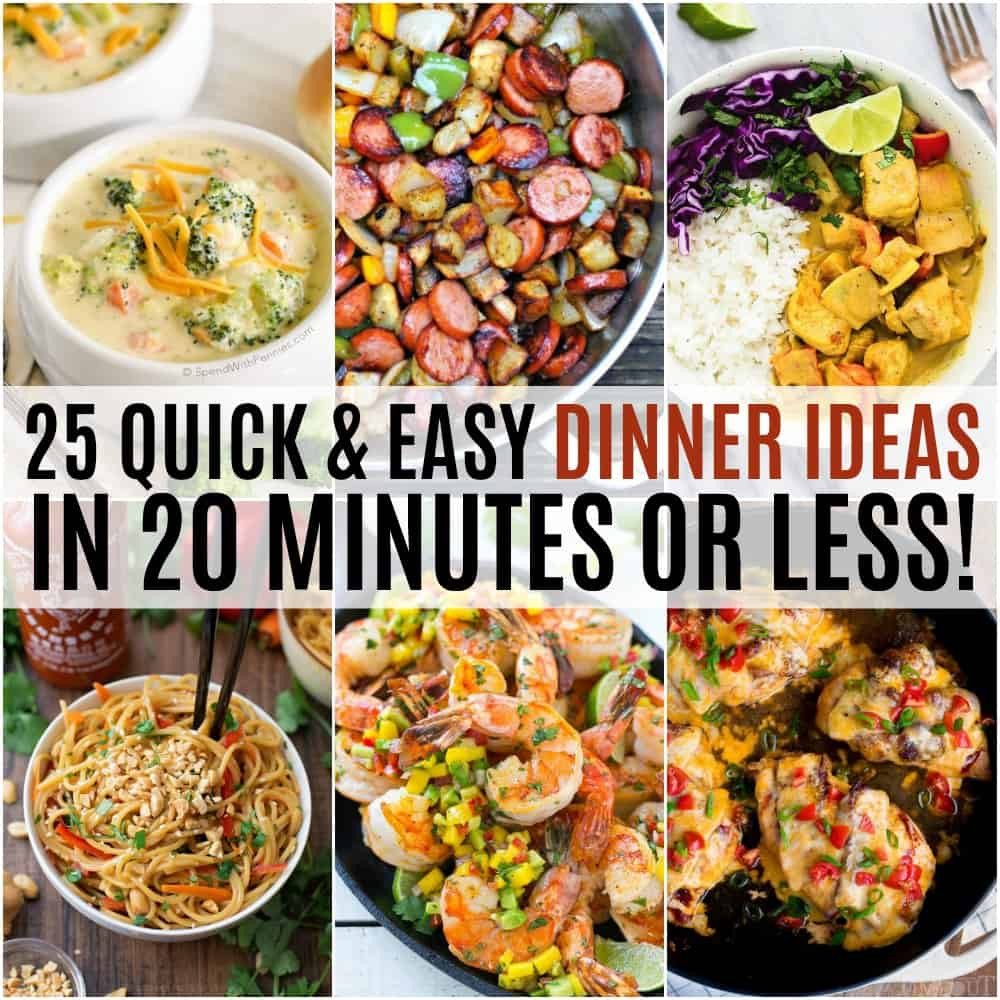 Easy Quick Dinners
 25 Quick and Easy Dinner Ideas in 20 Minutes or Less