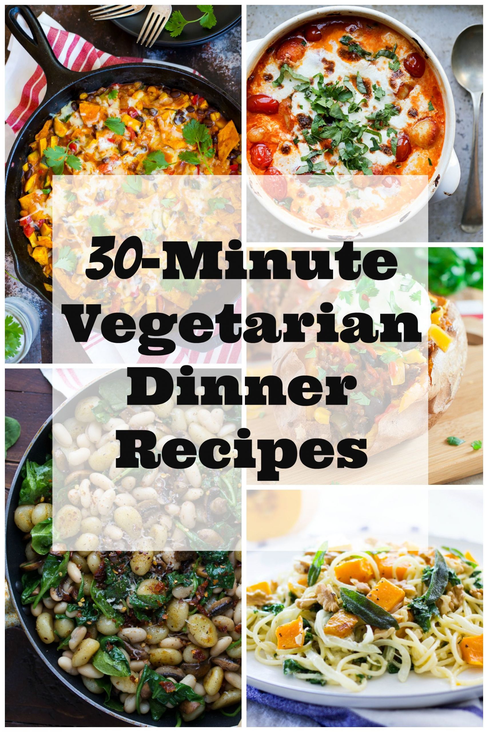 Easy Vegetarian Dinners For Two
 30 Minute Ve arian Dinner Recipes Tons of delicious and