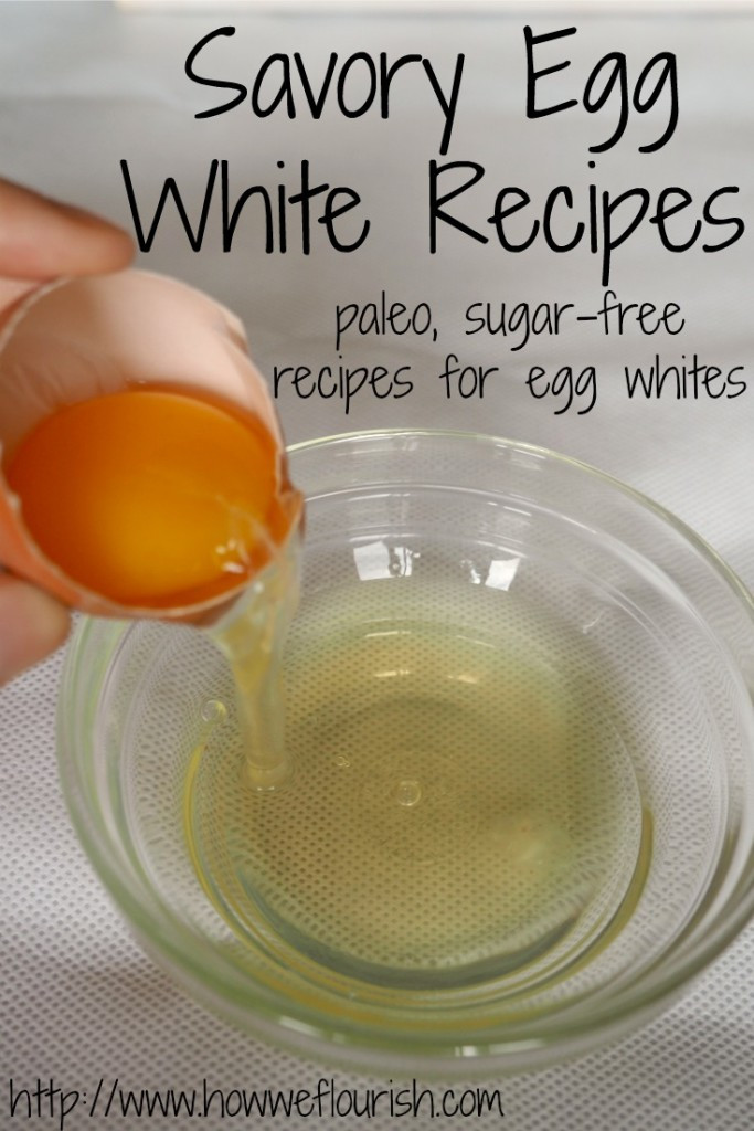 Egg White Desserts
 Savory Recipes Using Egg Whites GAPS Paleo Gluten Free