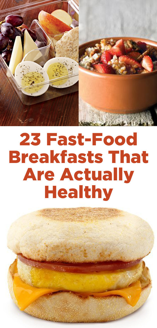 Fast Healthy Breakfast
 23 Fast Food Breakfasts That Are Actually Healthy
