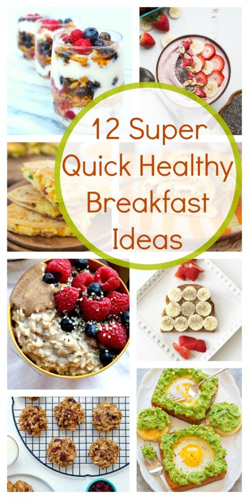 Fast Healthy Breakfast
 12 Super Quick Healthy Breakfast Ideas in a Hurry