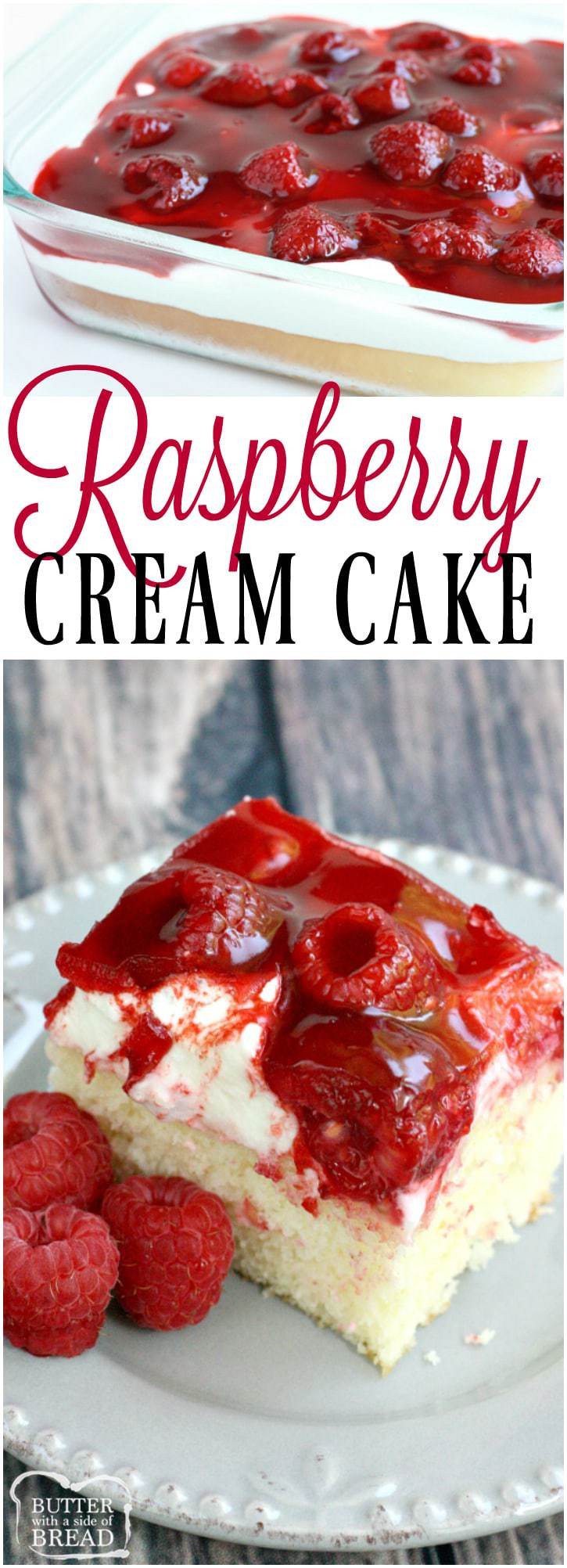 Fresh Raspberry Dessert
 RASPBERRY CREAM CAKE Butter with a Side of Bread