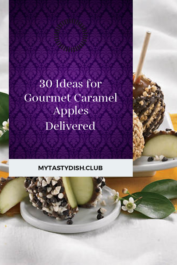 Gourmet Caramel Apples Delivered
 30 Ideas for Gourmet Caramel Apples Delivered Best Round