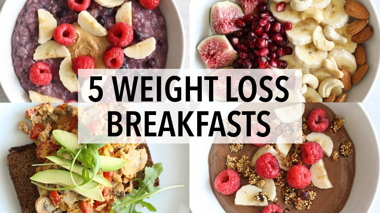 Healthy Breakfast Ideas For Weight Loss
 5 HEALTHY BREAKFAST IDEAS FOR WEIGHT LOSS