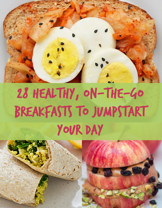 Healthy Breakfast To Go
 28 Easy And Healthy Breakfasts You Can Eat The Go