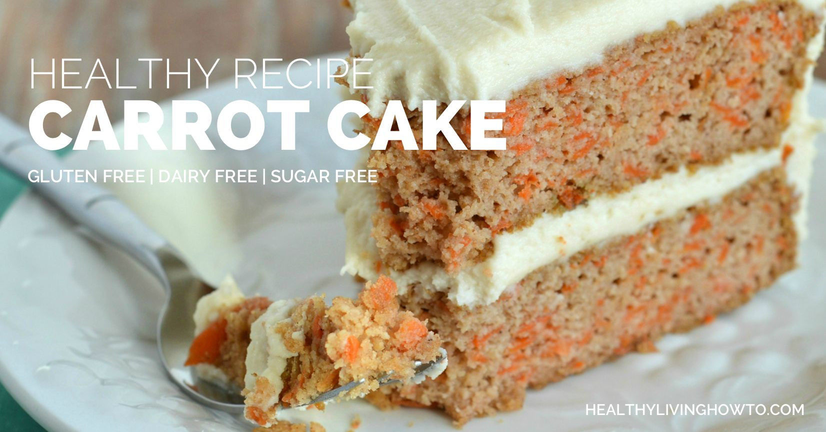 Healthy Cake Recipes
 Carrot Cake Healthy Living How To