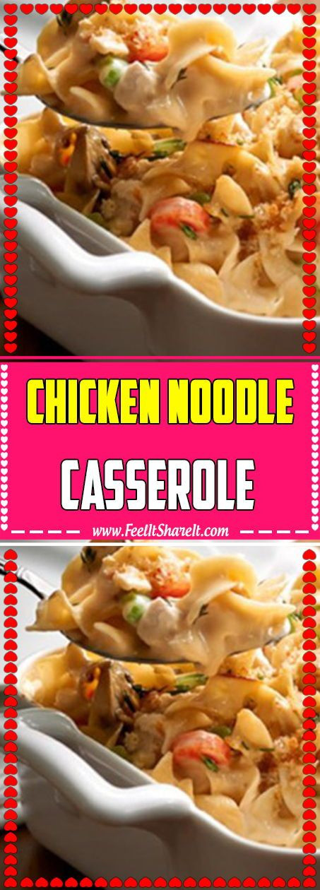 Healthy Chicken Noodle Casserole
 CHICKEN NOODLE CASSEROLE in 2020