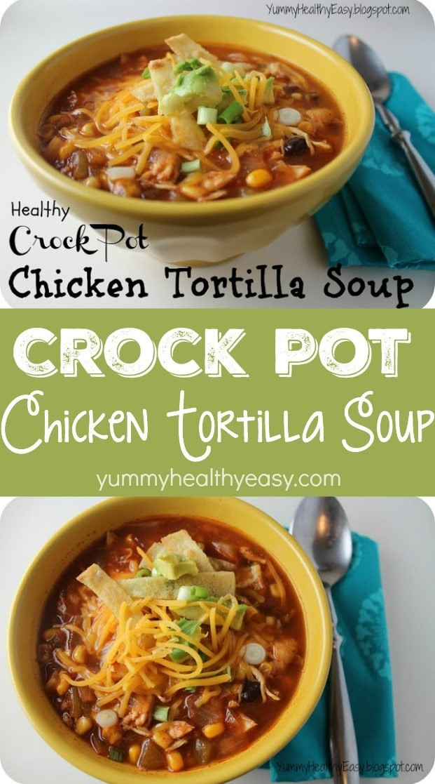 Healthy Crockpot Soups
 Healthy Crock Pot Chicken Tortilla Soup Yummy Healthy Easy
