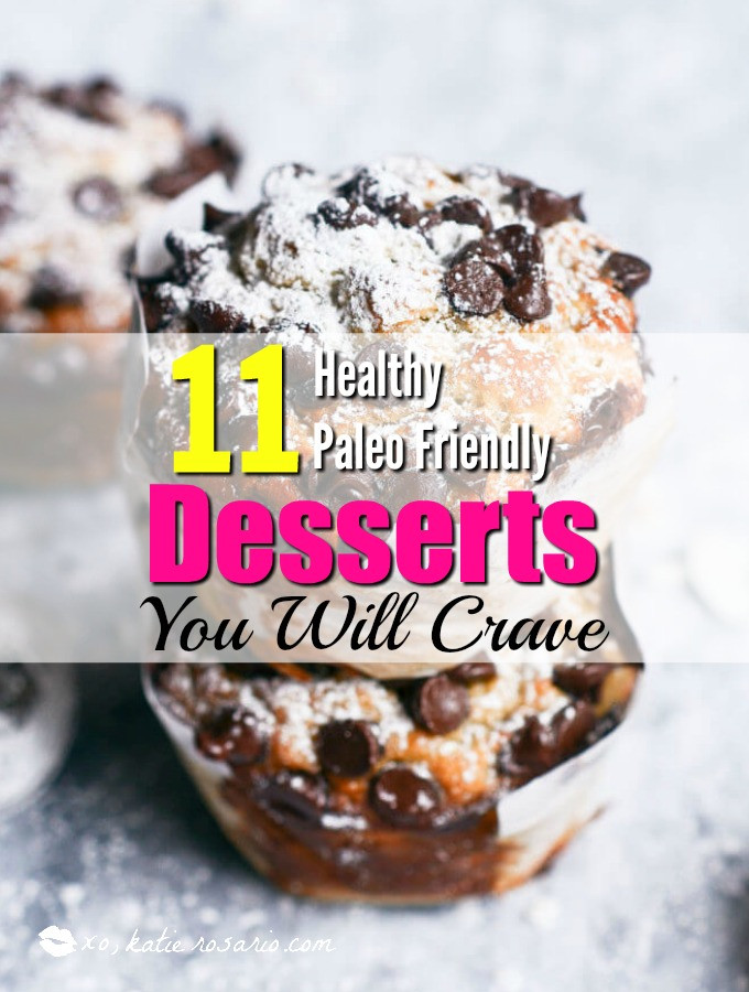 Healthy Paleo Desserts
 11 Healthy Paleo Friendly Desserts You Will Crave xo