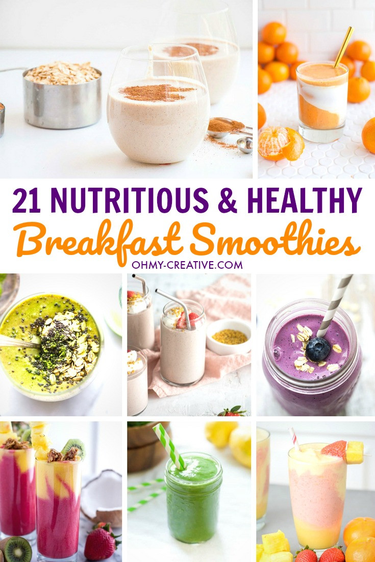 Healthy Smoothies For Breakfast
 21 Nutritious and Healthy Breakfast Smoothies Oh My Creative