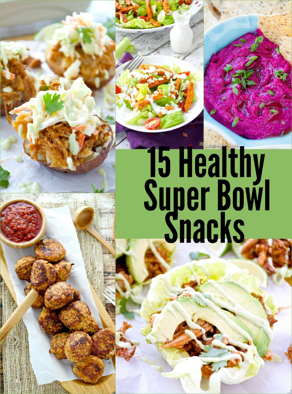Healthy Superbowl Snacks
 Healthy Super Bowl Snacks Fashionable Foods