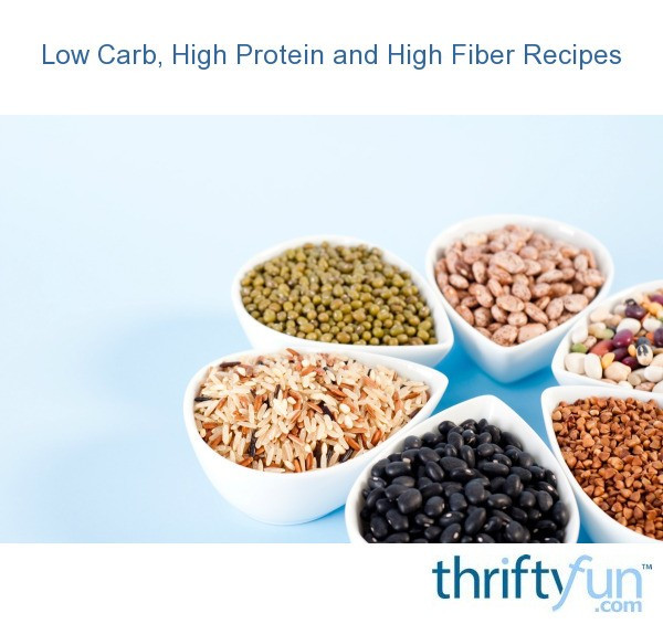 High Fiber Low Carb Recipes
 Low Carb High Protein and High Fiber Recipes