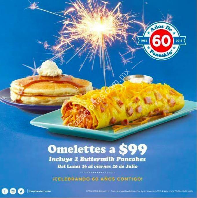 Ihop 60 Cent Pancakes
 Promoción IHop 60 Aniversario omelette 2 pancakes por $99