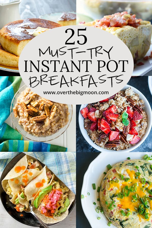 Instant Pot Breakfast Recipes
 25 Must Try Instant Pot Breakfast Recipes