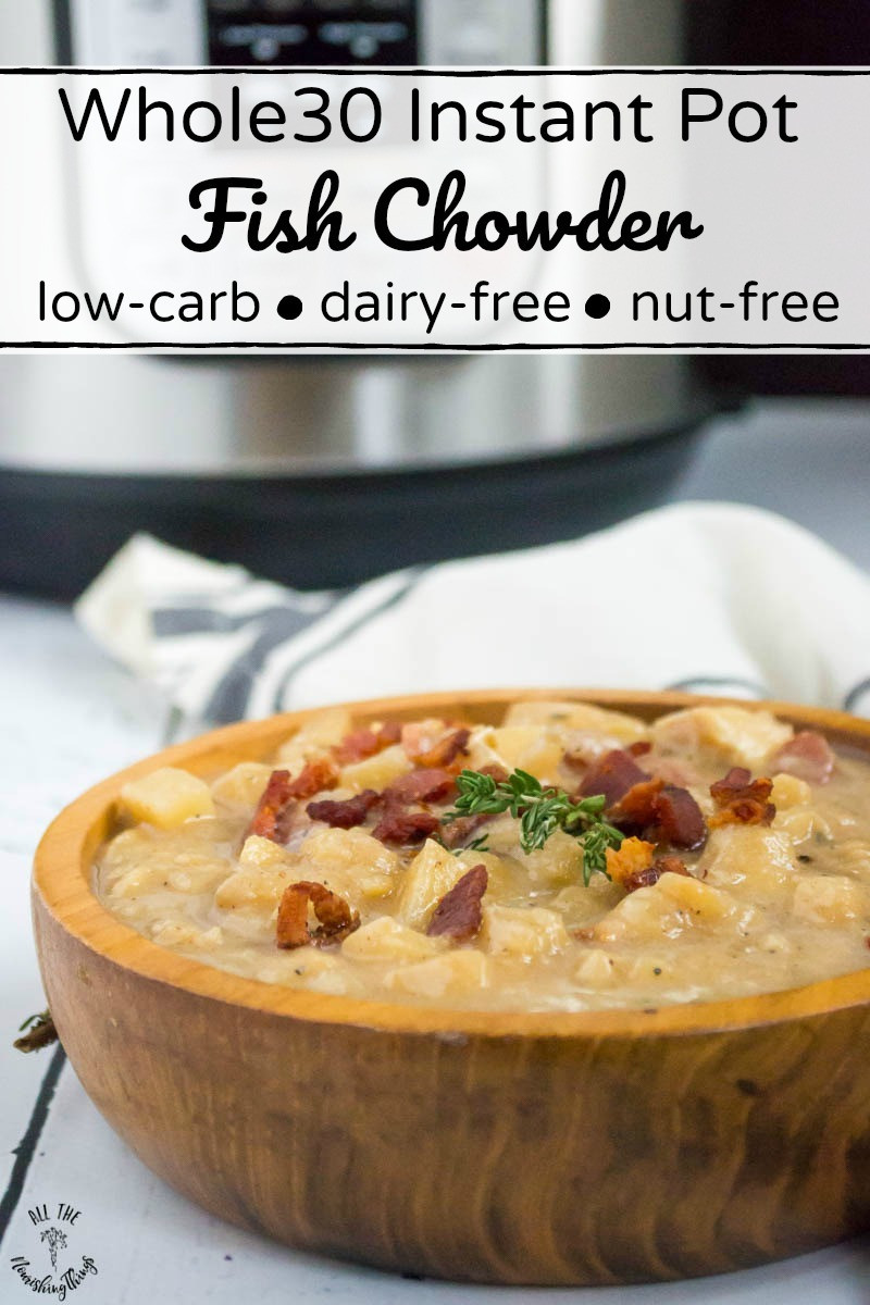 Instant Pot Fish Chowder
 Whole30 Instant Pot Fish Chowder low carb dairy free
