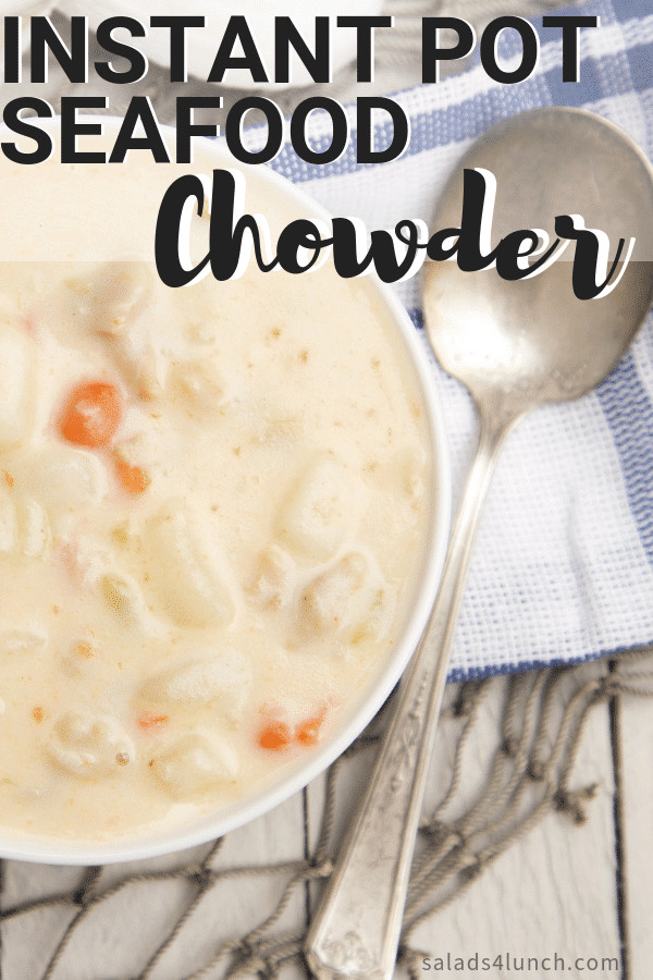 Instant Pot Fish Chowder
 Instant Pot Seafood Chowder Salads for Lunch