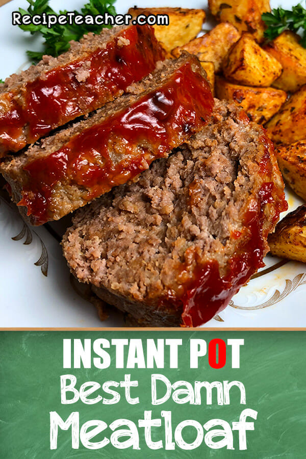 Instant Pot Meatloaf Recipes
 Best Damn Instant Pot Meatloaf RecipeTeacher