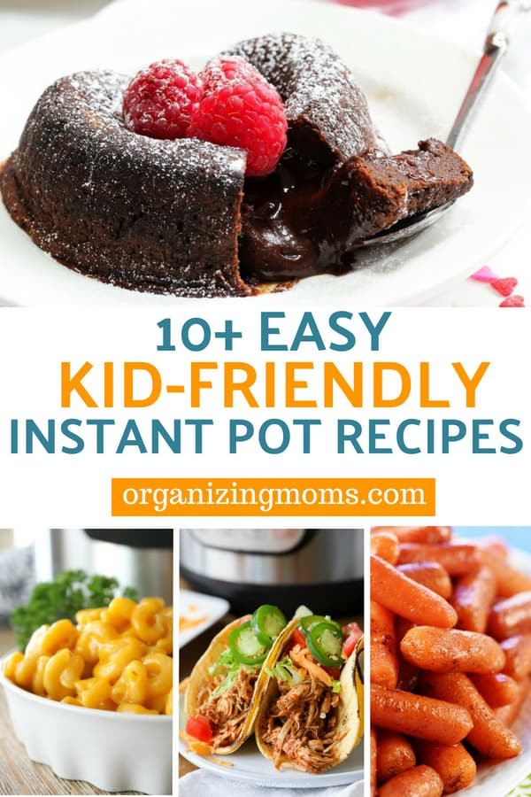 Instant Pot Recipes Kid Friendly
 10 Easy Kid Friendly Instant Pot Recipes Organizing Moms