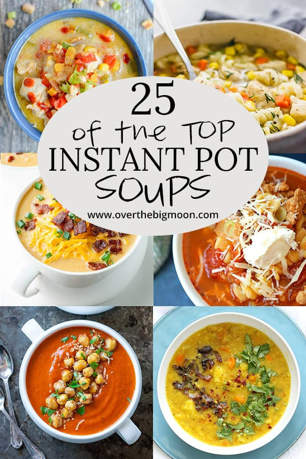 Instant Pot Recipes Soup
 25 of the Top Instant Pot Soups Over the Big Moon