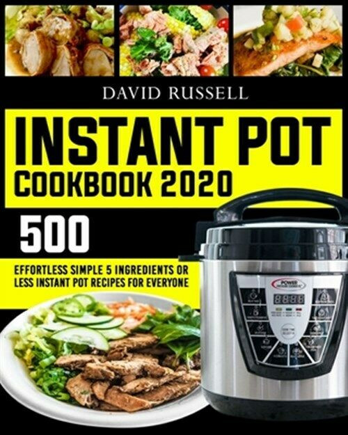 Instant Pot Top 500 Recipes
 Instant Pot Cookbook 2020 500 Effortless Simple 5
